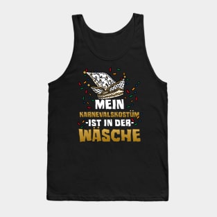 Mein Karnevalkostüm ist in der Wäsche I Fastnacht print Tank Top